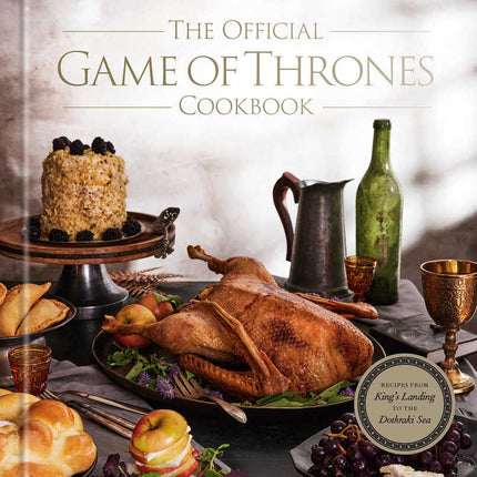 The Official Game Of Thrones Cookbook