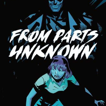From Parts Unknown #3 (Of 5)