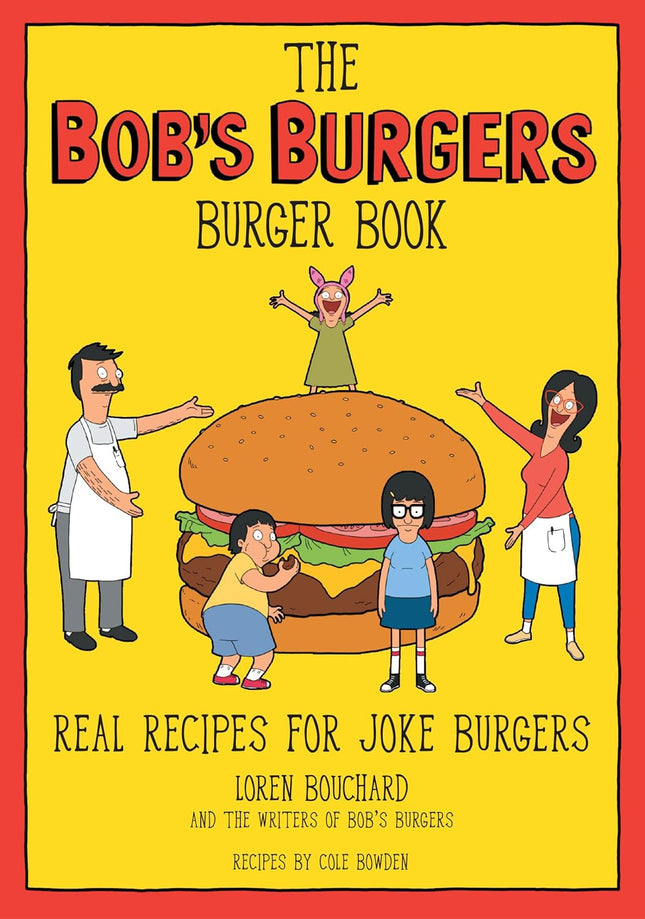 The Bob's Burgers Burger Book